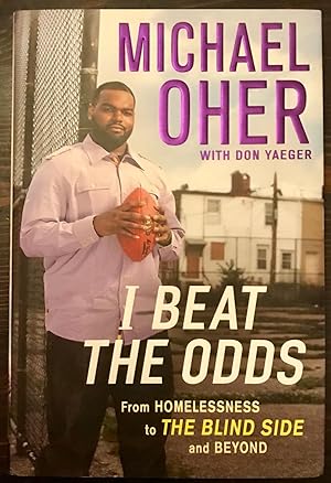 I Beat the Odds: From Homelessness, to The Blind Side and Beyond (Inscribed by Don Yaeger)