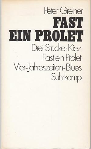 Seller image for Fast ein Prolet. Drei Stcke: "Kiez", "Fast ein Prolet", "Vier Jahreszeiten-Blues" for sale by Graphem. Kunst- und Buchantiquariat