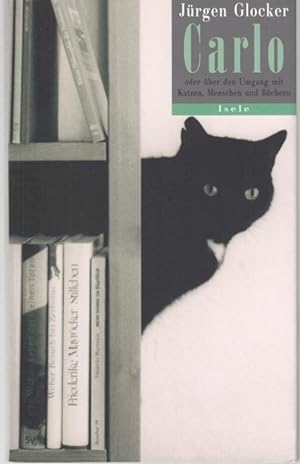 Seller image for Carlo oder ber den Umgang mit Katzen, Menschen und Bchern for sale by Graphem. Kunst- und Buchantiquariat