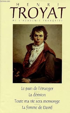 Image du vendeur pour LE PAIN DE L'ETRANGER / LA DERISION / TOUTE MA VIE SERA MENSONGE / LA FEMME DE DAVID mis en vente par Le-Livre