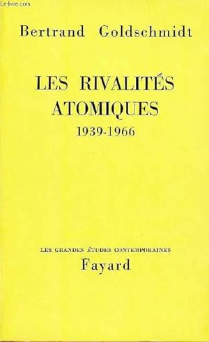 Bild des Verkufers fr LES RIVALITES ATOMIQUES : 1939-1966 zum Verkauf von Le-Livre