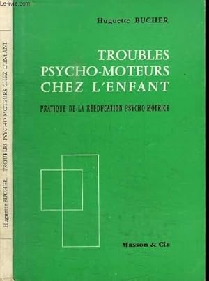 Imagen del vendedor de TROUBLES PSYCHO-MOTEURS DE L'ENFANT - PRATIQUE DE LA REEDUCATION PSYCHO-MOTRICE a la venta por Le-Livre