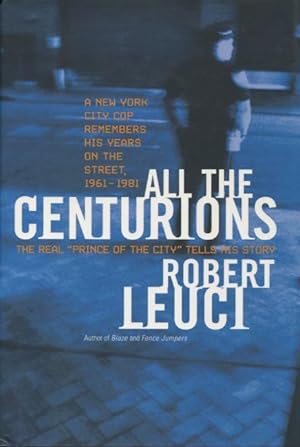 Seller image for All the Centurions: A New York City Cop Remembers His Years on the Street, 1961-1981 for sale by Kenneth A. Himber