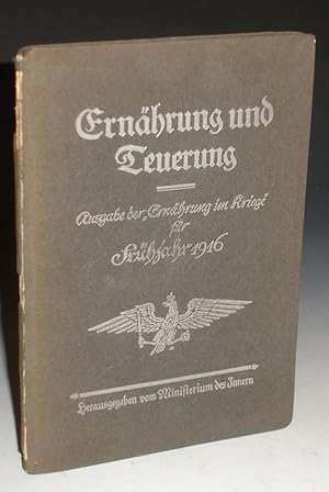 ERNAHRUNG UND TEUERUNG - AUSGABE DER "ERNAHRUNG IM KRIEGE" FUR FRUHJAHR 1916