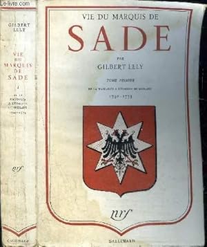 Bild des Verkufers fr VIE DU MARQUIS DE SADE : TOME PREMIER DE LA NAISSANCE A L'EVASION DE MIOLANS 1740-1773 zum Verkauf von Le-Livre