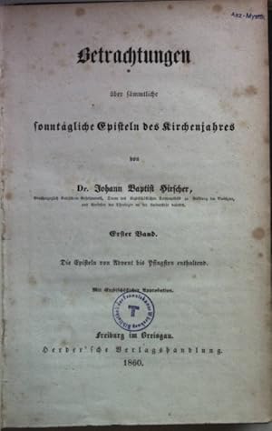 Imagen del vendedor de Betrachtungen ber smmtliche sonntgliche Episteln des Kirchenjahres: ERSTER BAND: Die Episteln von Advent bis Pfingsten enthaltend. a la venta por books4less (Versandantiquariat Petra Gros GmbH & Co. KG)