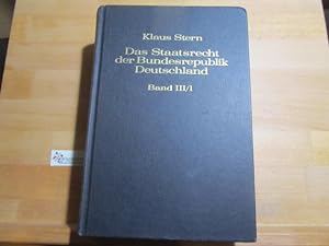 Bild des Verkufers fr Das Staatsrecht der Bundesrepublik Deutschland; Teil: Bd. 3., Allgemeine Lehren der Grundrechte. unter Mitw. von Michael Sachs / Halbbd. 1., Grundlagen und Geschichte, nationaler und internationaler Grundrechtskonstitutionalismus, juristische Bedeutung der Grundrechte, Grundrechtsberechtigte, Grundrechtsverpflichtete zum Verkauf von Antiquariat im Kaiserviertel | Wimbauer Buchversand