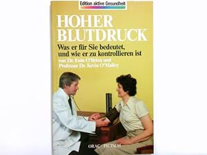 Bild des Verkufers fr Hoher Blutdruck : was er fr Sie bedeutet, u. wie er zu kontrollieren ist. u. Kevin O'Malley. [Ins Dt. bertr. von Christine Hrmann. Die dt. bers. wurde von Gerald Udvardi durchges.] / Edition aktive Gesundheit zum Verkauf von Antiquariat Buchhandel Daniel Viertel