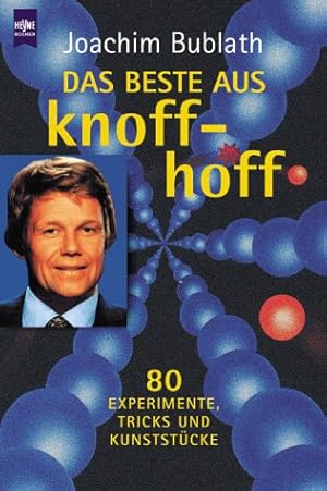 Bild des Verkufers fr Das Beste aus knoff-hoff : 80 Experimente, Tricks und Kunststcke. Heyne-Bcher / 19 / Heyne-Sachbuch ; 732 zum Verkauf von Antiquariat Buchhandel Daniel Viertel