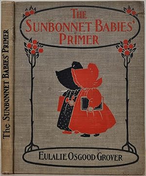 THE SUNBONNET BABIES' PRIMER. With an extra page signed by Eulalie Osgood Grover.