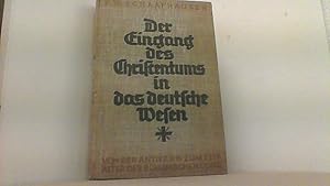 Seller image for Der Eingang des Christentums in das deutsche Wesen: ERSTER BAND: Von der Antike bis zum Mittelalter der romanischen Dome. for sale by Antiquariat Uwe Berg