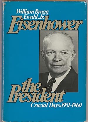 Seller image for Eisenhower the President: Crucial Days, 1951-1960 for sale by Whitledge Books