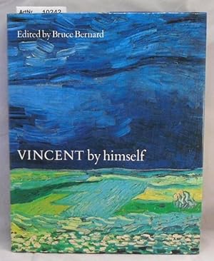 Vincent by himself - A selection of his paintings and drawings together with extracts from his le...