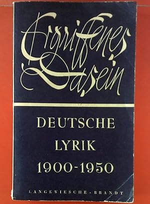 Bild des Verkufers fr Deutsche Lyrik 1900 - 1950. Ergriffenes Dasein. zum Verkauf von biblion2