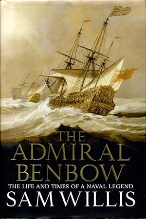 The Admiral Benbow: The Life and Times of a Naval Legend (Hearts of Oak Trilogy Vol.2)