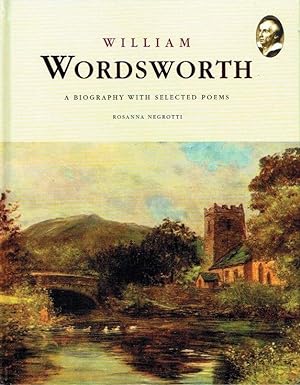 William Wordsworth: A Biography with Selected Poems