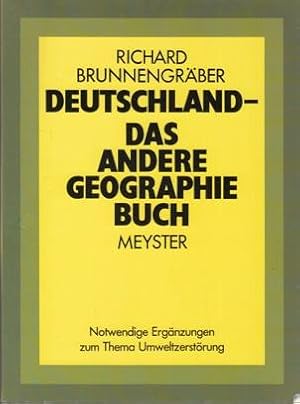 Bild des Verkufers fr Deutschland - das andere Geographiebuch. Notwendige Ergnzungen zum Thema Umweltzerstrung zum Verkauf von Buchversand Joachim Neumann