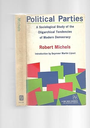 Bild des Verkufers fr Political Parties. A Sociological Study of the Oligarchical Tendencies of Modern Democracy zum Verkauf von SAVERY BOOKS