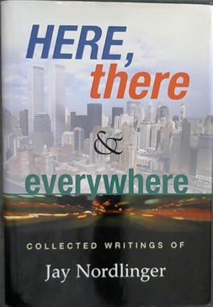 Seller image for Here, There & Everywhere: Collected Writings of Jay Nordlinger for sale by Chapter 1