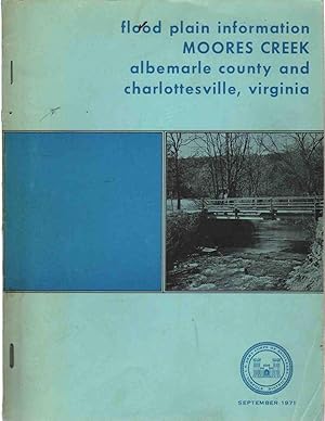 FLOOD PLAIN INFORMATION - MOORES CREEK Albemarle County and Charlottesville, Virginia