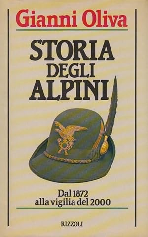 Seller image for Storia degli alpini Dal 1872 alla vigilia del 2000 for sale by Arca dei libri di Lorenzo Casi