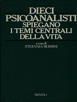 Bild des Verkufers fr Dieci psicoanalisti spiegano i temi centrali della vita zum Verkauf von Librodifaccia