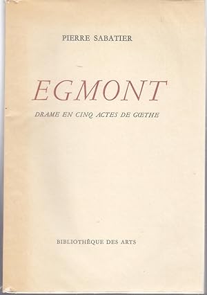 Egmont. Drame en cinq actes de Goethe