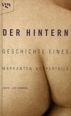 Bild des Verkufers fr Der Hintern. Geschichte eines markanten Krperteils. zum Verkauf von Antiquariat Ars Amandi