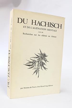 Du hachisch et de l'aliénation mentale suivi de Recherches sur les aliénés en Orient