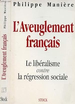 Bild des Verkufers fr L'AVEUGLEMENT FRANCAIS zum Verkauf von Le-Livre