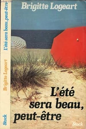 Imagen del vendedor de L'ETE SERA BEAU, PEUT-ETRE a la venta por Le-Livre