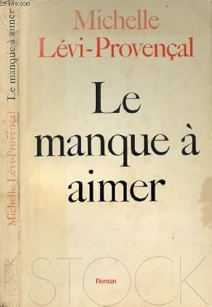 Image du vendeur pour LE MANQUE A AIMER mis en vente par Le-Livre