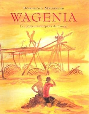 Bild des Verkufers fr WAGENIA , Les Pcheurs Intrpides Du Congo zum Verkauf von Au vert paradis du livre