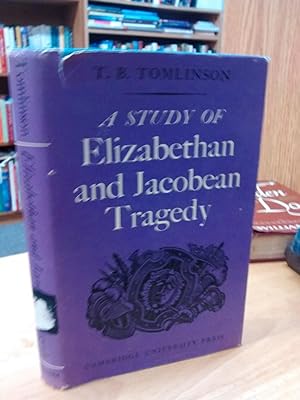 Seller image for A STUDY OF ELIZABETHAN AND JACOBEAN TRAGEDY for sale by Paraphernalia Books 'N' Stuff