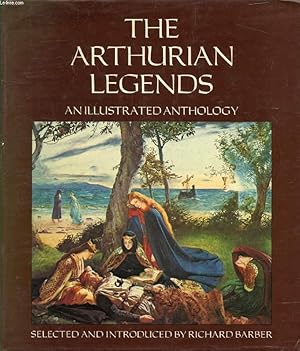 Seller image for THE ARTHURIAN LEGENDS, An illustrated Anthology for sale by Le-Livre