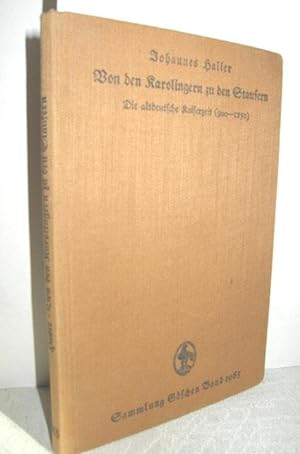 Bild des Verkufers fr Von den Karolingern zu den Staufern (Die altdeutsche Kaiserzeit 900-1250) zum Verkauf von Antiquariat Zinnober