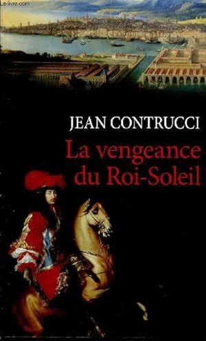 Seller image for LA VENGEANCE DU ROI-SOLEIL for sale by Le-Livre