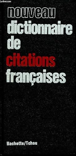 Bild des Verkufers fr NOUVEAU DICTIONNAIRE DE CITATIONS FRANCAISES zum Verkauf von Le-Livre