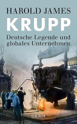 Bild des Verkufers fr Krupp : Deutsche Legende und globales Unternehmen zum Verkauf von AHA-BUCH GmbH