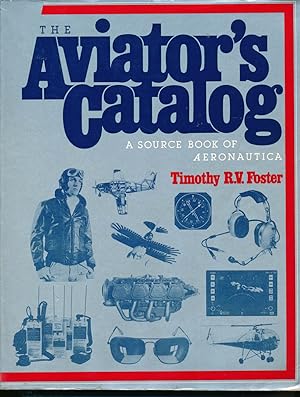 Bild des Verkufers fr The Aviator`s Catalog: A Source Book of Aeronautical Paraphernalia. zum Verkauf von Versandantiquariat  Rainer Wlfel