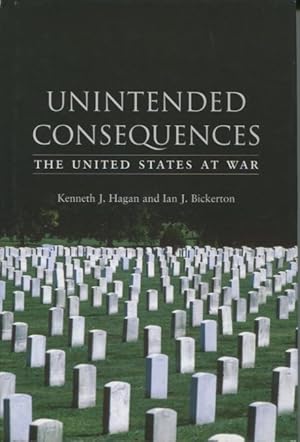 Imagen del vendedor de Unintended Consequences: The United States at War a la venta por Kenneth A. Himber