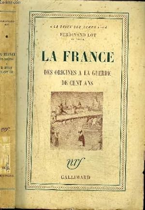 Bild des Verkufers fr LA FRANCE : DES ORIGINES A LA GUERRE DE CENT ANS zum Verkauf von Le-Livre