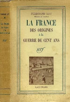 Bild des Verkufers fr LA FRANCE DES ORIGINES A LA GUERRE DE CENT ANS zum Verkauf von Le-Livre