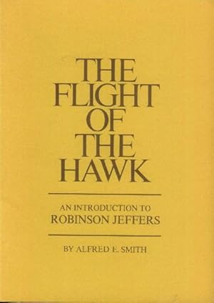 The Flight of the Hawk; an Introduction to Robinson Jeffers