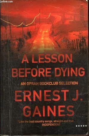 Imagen del vendedor de A LESSON BEFORE DYING - AN OPRAH BOOKCLUB SELECTION a la venta por Le-Livre