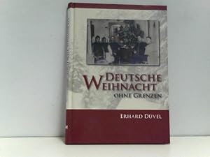 Deutsche Weihnacht ohne Grenzen.