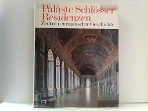 Seller image for Palste, Schlsser, Residenzen - Zentren europischer Geschichte for sale by ABC Versand e.K.