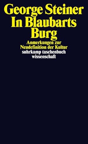 Imagen del vendedor de In Blaubarts Burg Anmerkungen zur Neudefinition der Kultur a la venta por antiquariat rotschildt, Per Jendryschik