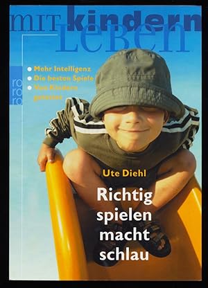 Bild des Verkufers fr Richtig spielen macht schlau : Mehr Intelligenz. Die besten Spiele. Von Kindern getestet. zum Verkauf von Antiquariat Peda