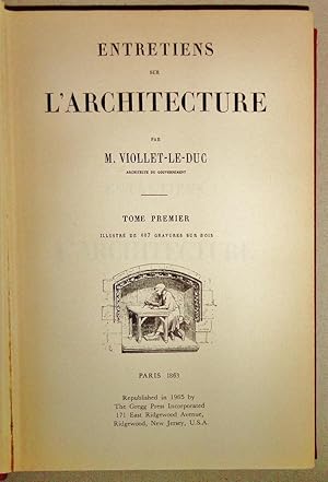 Entretiens Sur L'Architecture; [2 Volumes]: Tome Premier & Tome Deuxieme